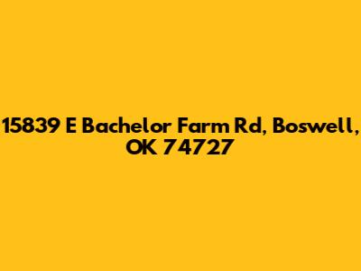 15839 E Bachelor Farm Rd, Boswell, OK 74727