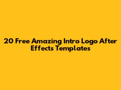 20 Free Amazing Intro Logo After Effects Templates