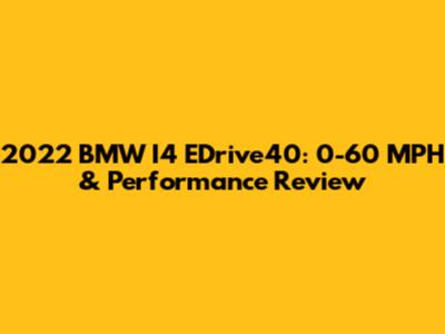 2022 BMW I4 EDrive40: 0-60 MPH & Performance Review