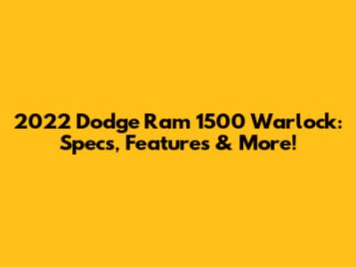 2022 Dodge Ram 1500 Warlock: Specs, Features & More!