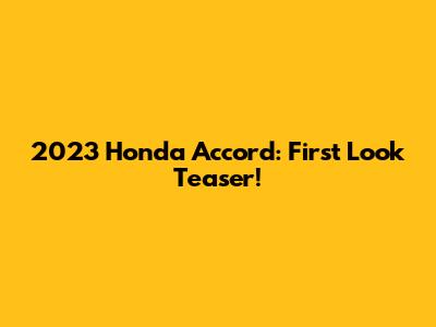 2023 Honda Accord: First Look Teaser!