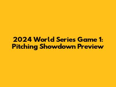 2024 World Series Game 1: Pitching Showdown Preview