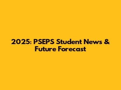 2025: PSEPS Student News & Future Forecast