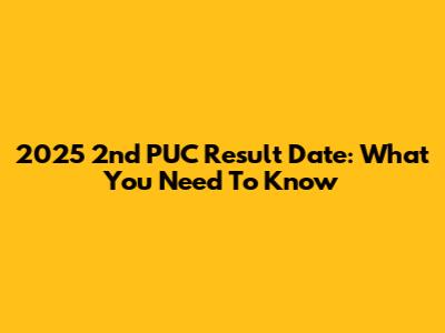 2025 2nd PUC Result Date: What You Need To Know