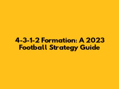 4-3-1-2 Formation: A 2023 Football Strategy Guide