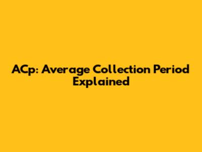 ACp: Average Collection Period Explained