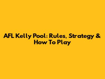 AFL Kelly Pool: Rules, Strategy & How To Play