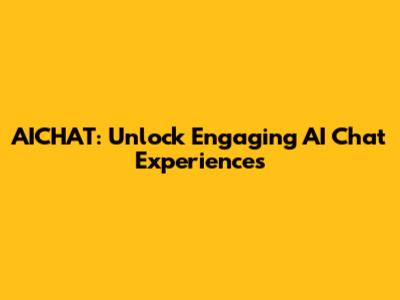 AICHAT: Unlock Engaging AI Chat Experiences