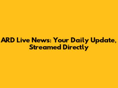 ARD Live News: Your Daily Update, Streamed Directly