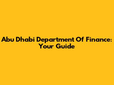 Abu Dhabi Department Of Finance: Your Guide