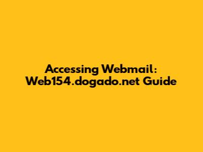 Accessing Webmail: Web154.dogado.net Guide