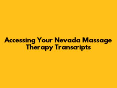 Accessing Your Nevada Massage Therapy Transcripts