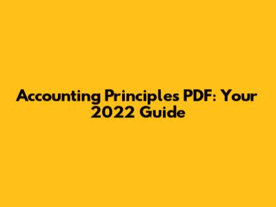 Accounting Principles PDF: Your 2022 Guide