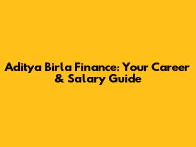Aditya Birla Finance: Your Career & Salary Guide