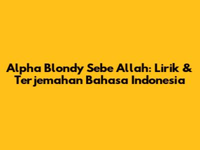 Alpha Blondy Sebe Allah: Lirik & Terjemahan Bahasa Indonesia