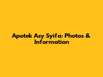 Apotek Asy Syifa: Photos & Information