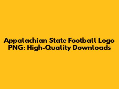 Appalachian State Football Logo PNG: High-Quality Downloads