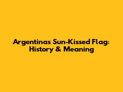 Argentina's Sun-Kissed Flag: History & Meaning