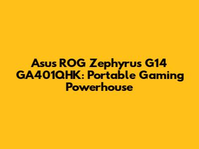 Asus ROG Zephyrus G14 GA401QHK: Portable Gaming Powerhouse