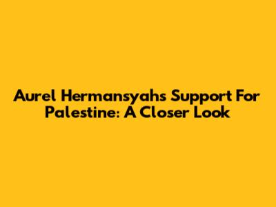 Aurel Hermansyah's Support For Palestine: A Closer Look
