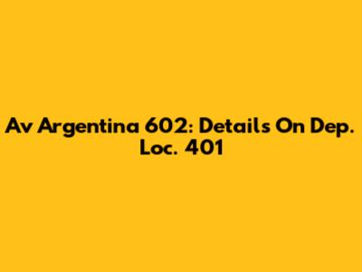 Av Argentina 602: Details On Dep. Loc. 401