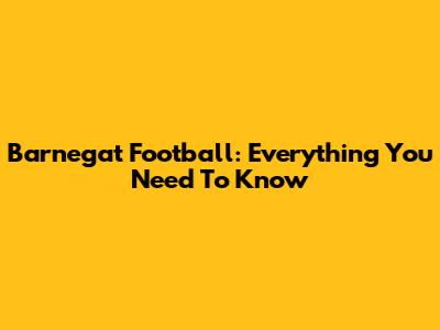Barnegat Football: Everything You Need To Know