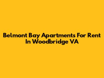 Belmont Bay Apartments For Rent In Woodbridge VA