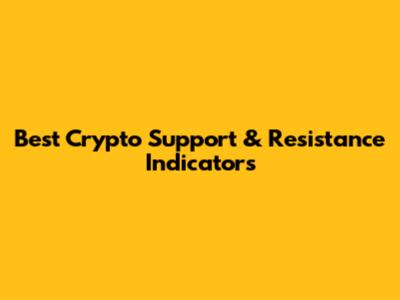 Best Crypto Support & Resistance Indicators