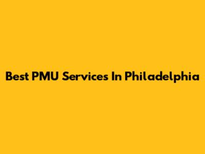 Best PMU Services In Philadelphia
