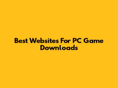 Best Websites For PC Game Downloads
