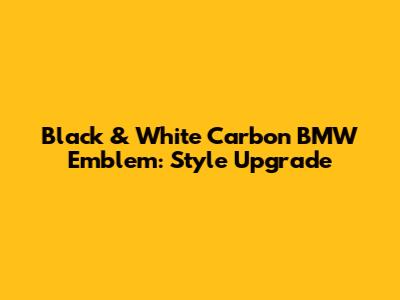 Black & White Carbon BMW Emblem: Style Upgrade