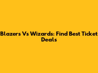 Blazers Vs Wizards: Find Best Ticket Deals