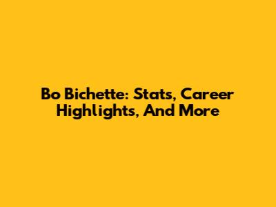 Bo Bichette: Stats, Career Highlights, And More