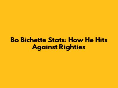 Bo Bichette Stats: How He Hits Against Righties