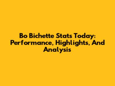 Bo Bichette Stats Today: Performance, Highlights, And Analysis