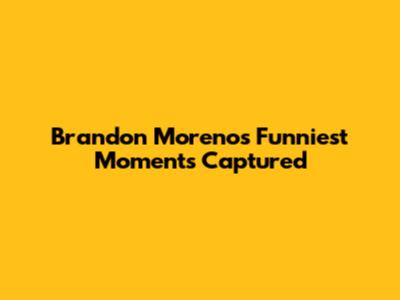 Brandon Moreno's Funniest Moments Captured