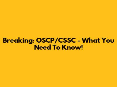 Breaking: OSCP/CSSC - What You Need To Know!