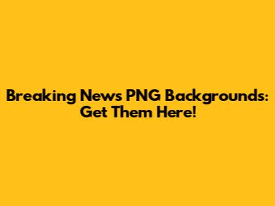Breaking News PNG Backgrounds: Get Them Here!