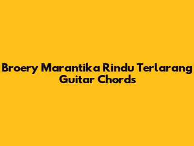 Broery Marantika Rindu Terlarang Guitar Chords