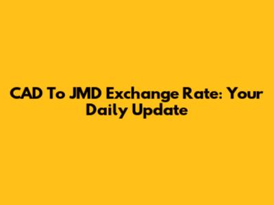 CAD To JMD Exchange Rate: Your Daily Update