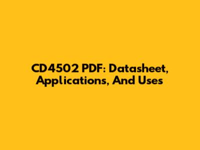 CD4502 PDF: Datasheet, Applications, And Uses