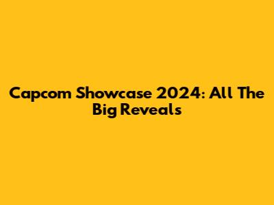 Capcom Showcase 2024: All The Big Reveals