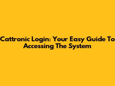 Cattronic Login: Your Easy Guide To Accessing The System