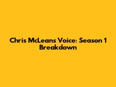 Chris McLean's Voice: Season 1 Breakdown
