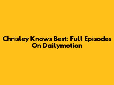 Chrisley Knows Best: Full Episodes On Dailymotion