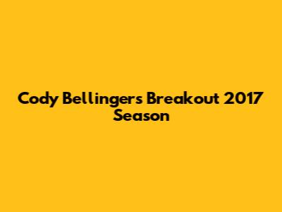 Cody Bellinger's Breakout 2017 Season