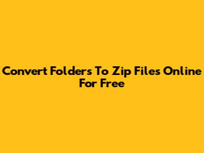 Convert Folders To Zip Files Online For Free