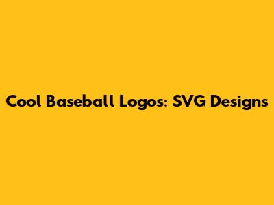 Cool Baseball Logos: SVG Designs