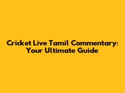 Cricket Live Tamil Commentary: Your Ultimate Guide