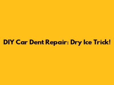 DIY Car Dent Repair: Dry Ice Trick!